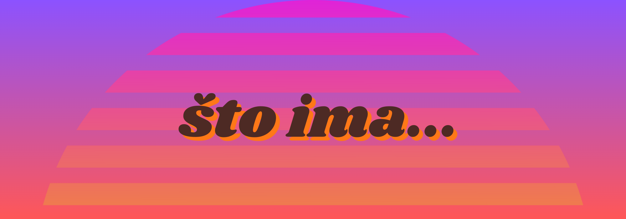 Što ima?